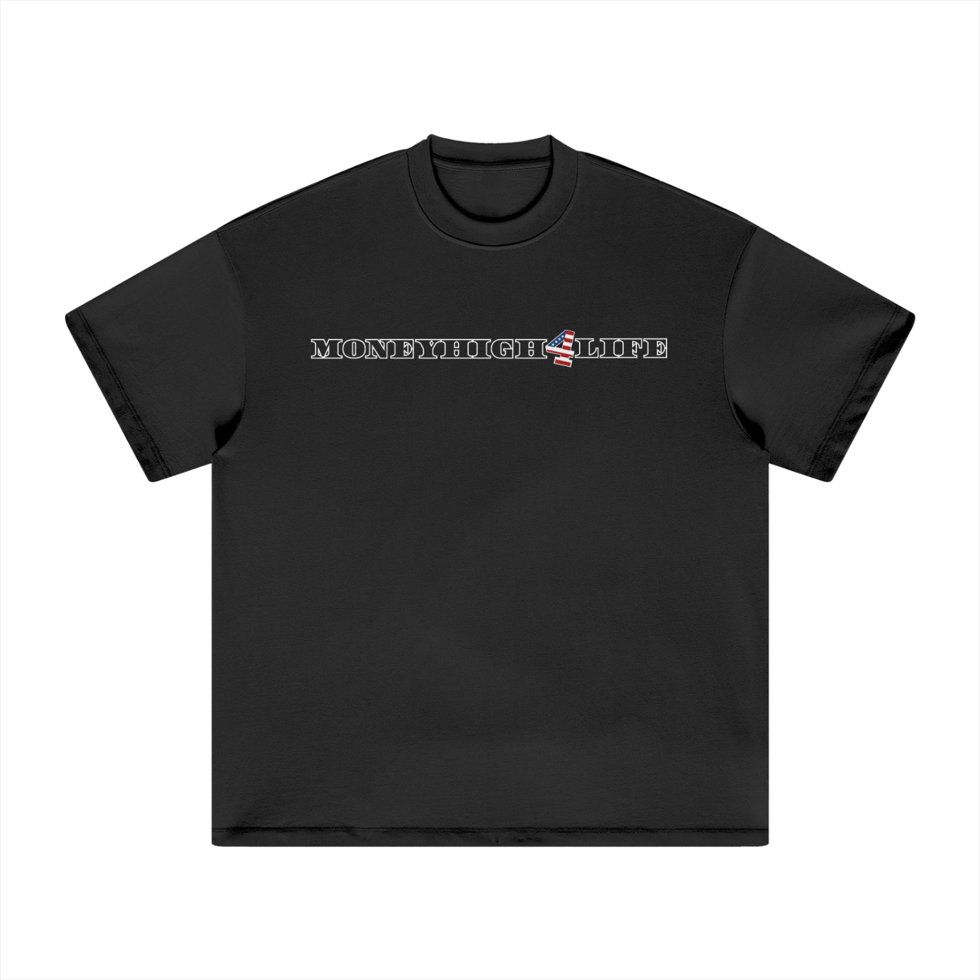 MoneyHigh 4 Life T-Shirt